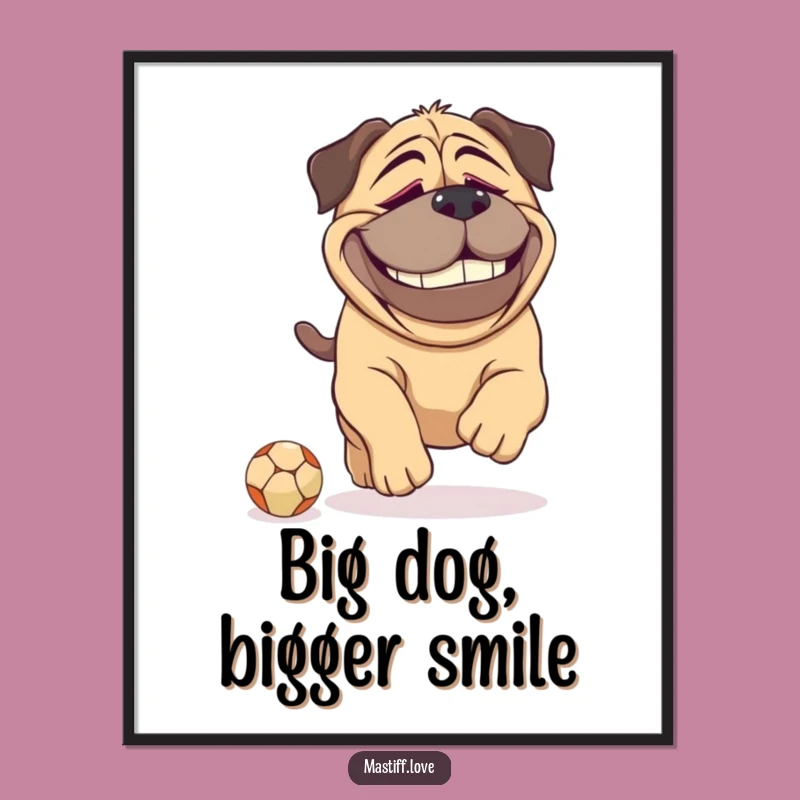 Funny Large Mastiff Dopey Grin Poster - Playful Dog Art Funny Gift