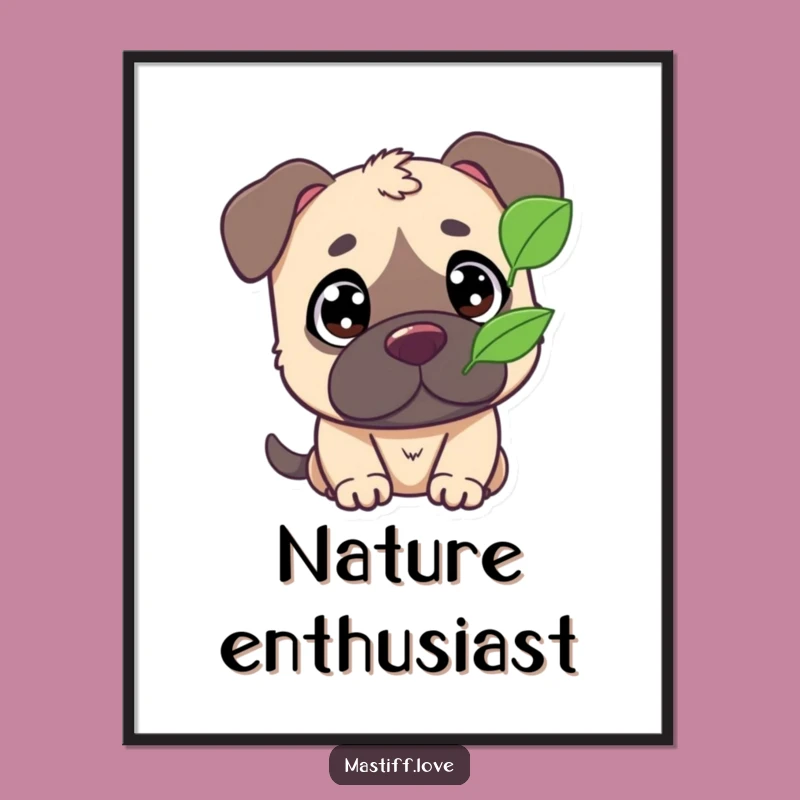Funny Mastiff Poster: Cute Wide-Eyed Leaf Watching Art Print