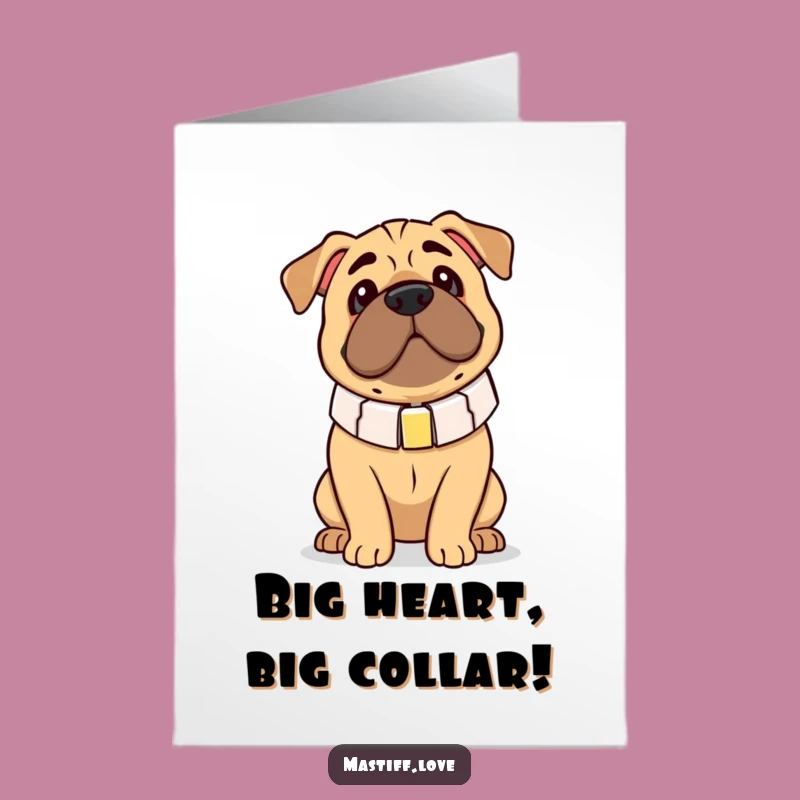 Free Printable Birthday Card: Clumsy Mastiff, Big Collar - Funny Dog Gift Download