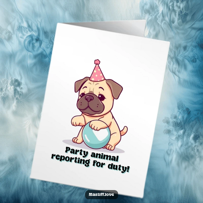 Funny Free Printable Birthday Card: Kawaii mastiff wearing a silly party hat, gleefully playing with a giant ball, ready to celebrate.
