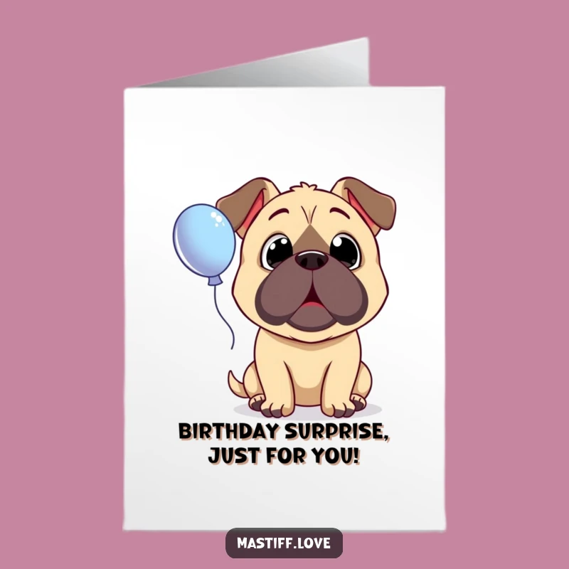 Free Printable Birthday Card: Surprised Mastiff Balloon Funny Dog Downloadable Gift