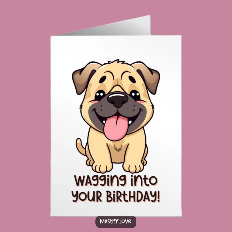 Free Printable Happy Mastiff Birthday Card: Wagging Dog, Joyful Downloadable Gift