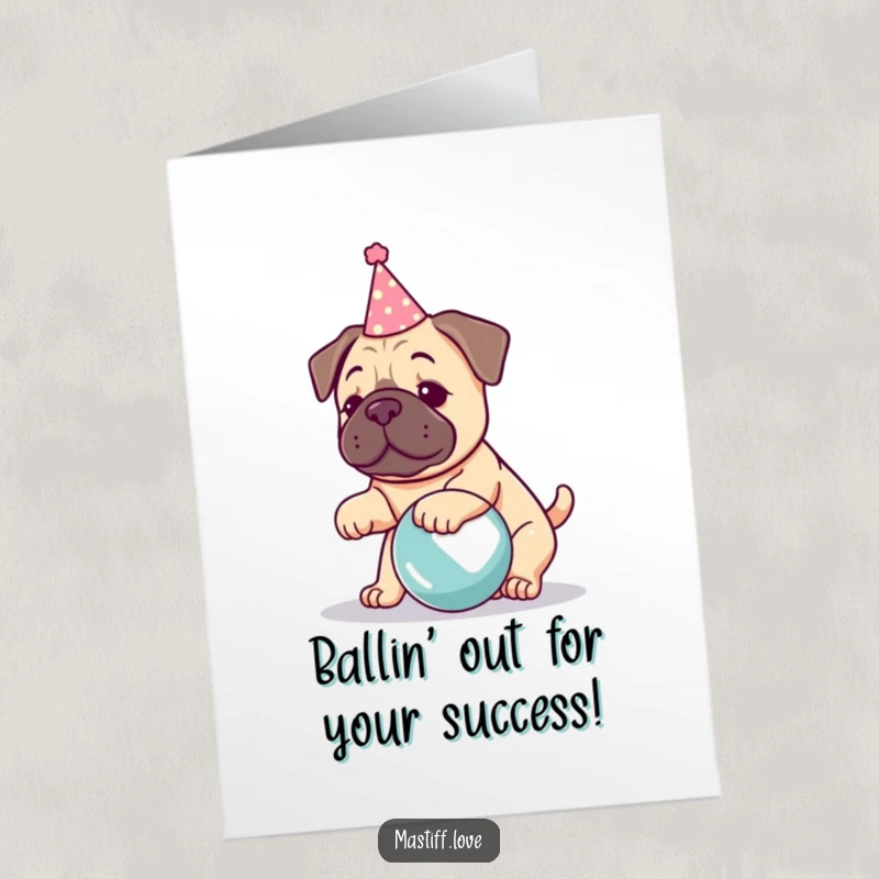 Funny Free Printable Congratulations Card: Kawaii mastiff in a tiny party hat, excitedly batting a huge ball, a playful congrats design.