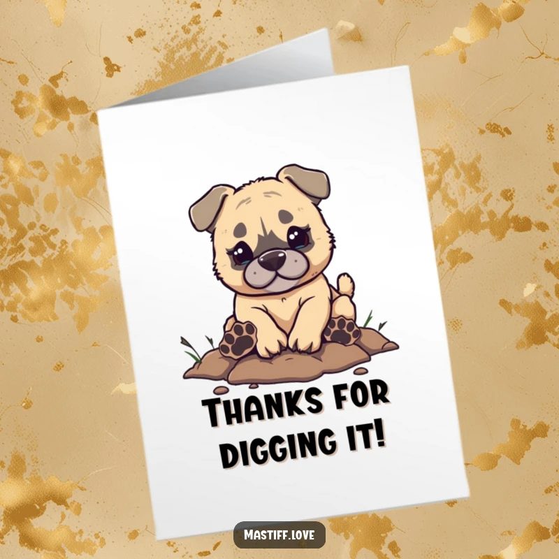 Funny Free Printable Thank You Card: A little mastiff digs with gusto, creating an amusing mess of big paw prints.