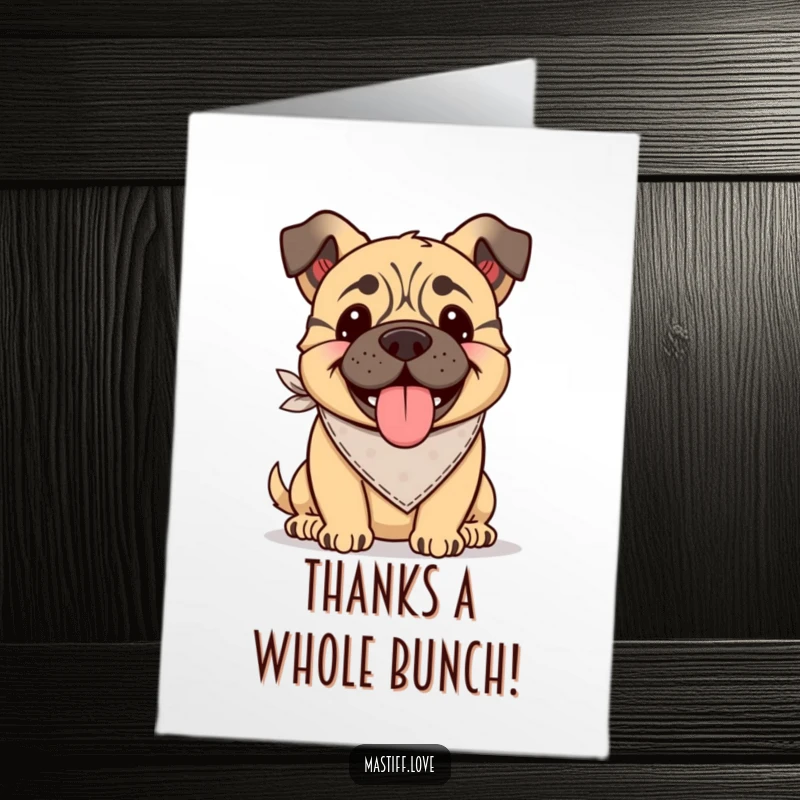 Funny Free Printable Thank You Card: Kawaii mastiff wearing a tiny bandana, tongue lolling out happily, expressing sincere gratitude.