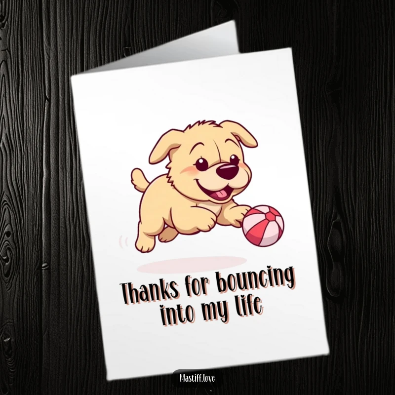 Funny Free Printable Thank You Card: A playful mastiff gleefully chasing a ridiculously small bouncy ball, offering thanks.