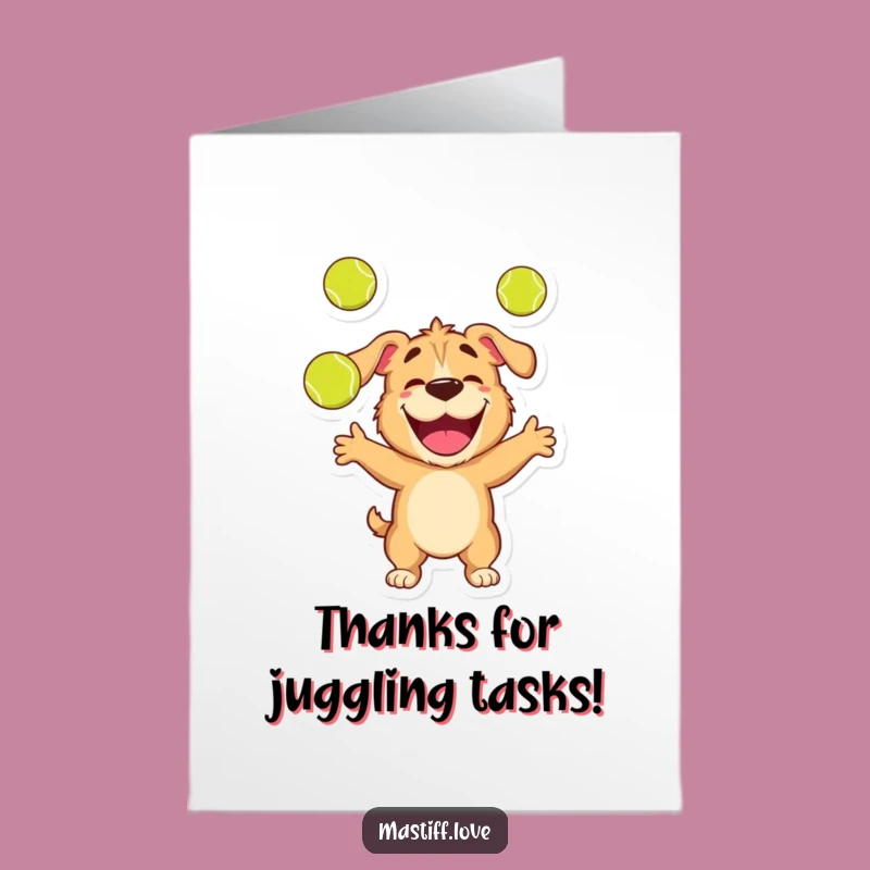 Free Printable Thank You Card: Cheerful Mastiff Juggling - Funny Downloadable Gift of Appreciation