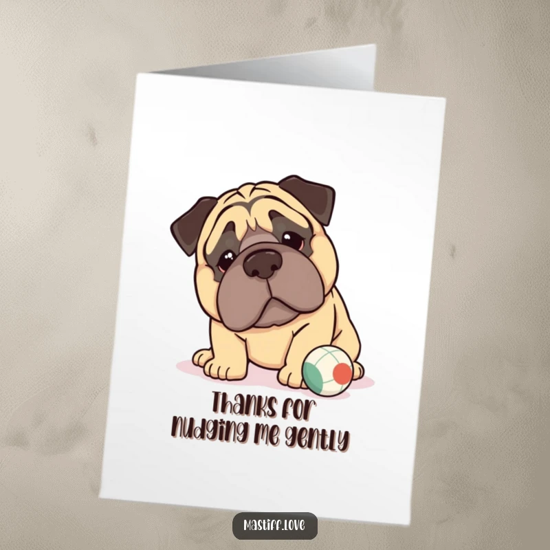 Funny Free Printable Kawaii Mastiff Thank You Card: A cute mastiff with oversized jowls gently nudges a small ball, perfect for downloadable thanks.