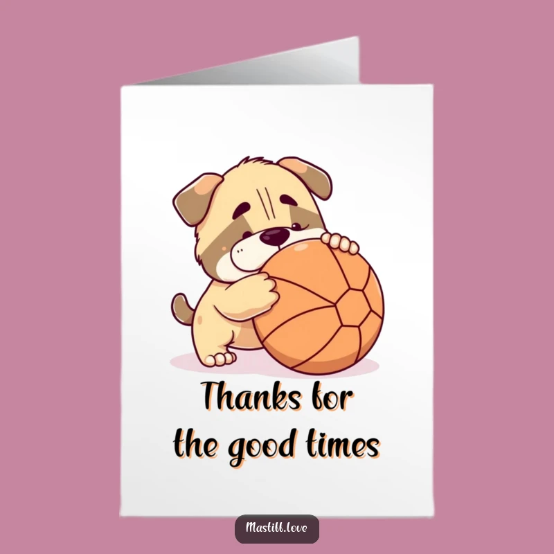 Free Printable Thank You Card: Mastiff Ball Play Gratitude, DIY Gift